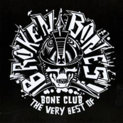 Broken Bones (UK) : Bone Club : The Very Best Of